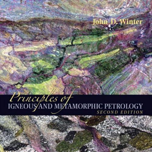 Principles of Igneous and Metamorphic Petrology 2nd Edition - Wei Zhi