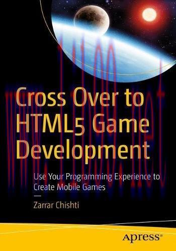 [FOX-Ebook]Cross Over to HTML5 Game Development: Use Your Programming Experience to Create Mobi...