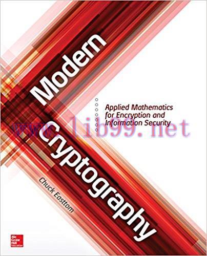 Modern Cryptography: Applied Mathematics for Encryption and Information Security 1st Edition,