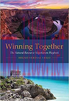 (PDF)Winning Together: The Natural Resource Negotiation Playbook (The MIT Press) 1st Edition