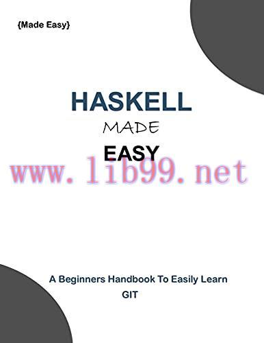 [FOX-Ebook]Haskell Made Easy: A Beginners Guide To Easily Learn Haskell Programming