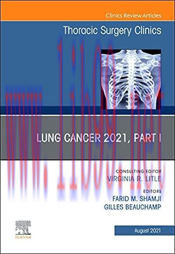 [AME]Lung Cancer 2021, Part 1, An Issue of Thoracic Surgery Clinics (Volume 31-3) (The Clinics:...