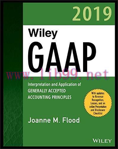 [FOX-Ebook]Wiley GAAP 2019: Interpretation and Application of Generally Accepted Accounting Pri...