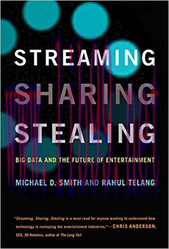 Streaming, Sharing, Stealing: Big Data and the Future of Entertainment (The MIT Press) 1st Edit...