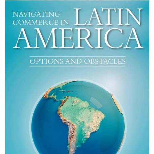 Navigating Commerce in Latin America Options and Obstacles