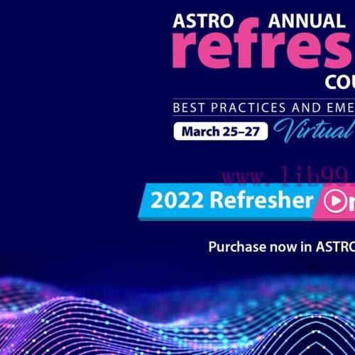 [AME]2022 ASTRO Annual Refresher Course On Demand (Videos)