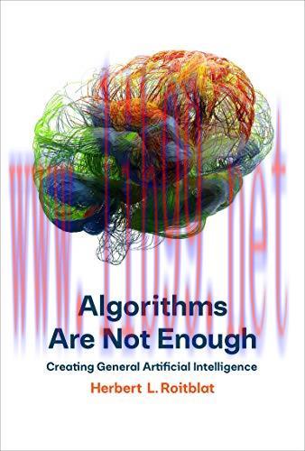 [FOX-Ebook]Algorithms Are Not Enough: Creating General Artificial Intelligence