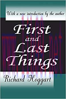 First and Last Things 1st Edition,