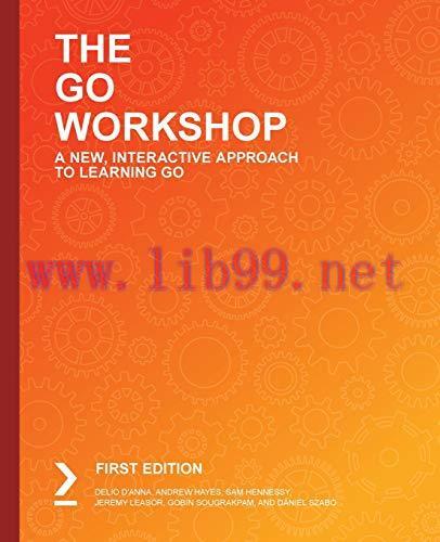 [FOX-Ebook]The Go Workshop: A New, Interactive Approach to Learning Go