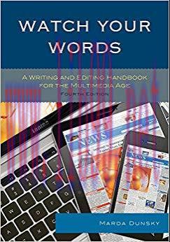 Watch Your Words: A Writing and Editing Handbook for the Multimedia Age