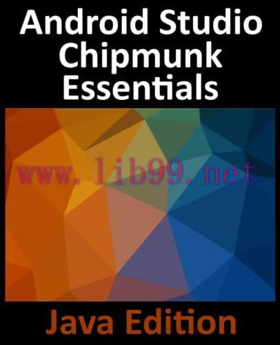 [FOX-Ebook]Android Studio Chipmunk Essentials - Java Edition: Developing Android Apps Using And...