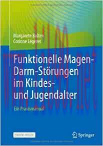 [AME]Funktionelle Magen-Darm-St&ouml;rungen im Kindes- und Jugendalter: Ein Praxismanual (German Edi...