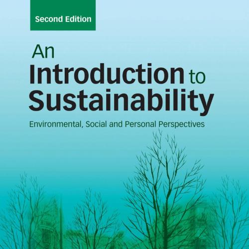 Introduction to Sustainability Environmental, Social and Personal Perspectives 2nd Edition, An