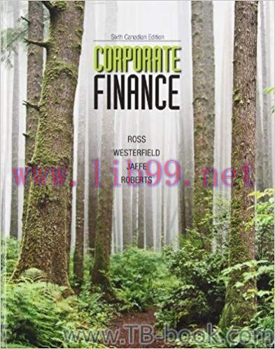 Corporate Finance, 6th Canadian Edition by Stephen A. Ross 课本