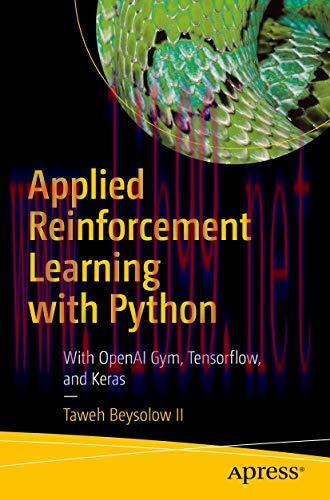 Applied Reinforcement Learning with Python: With OpenAI Gym, Tensorflow, and Keras