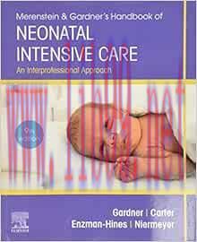[AME]Merenstein & Gardner's Handbook of Neonatal Intensive Care: An Interprofessional Approach,...