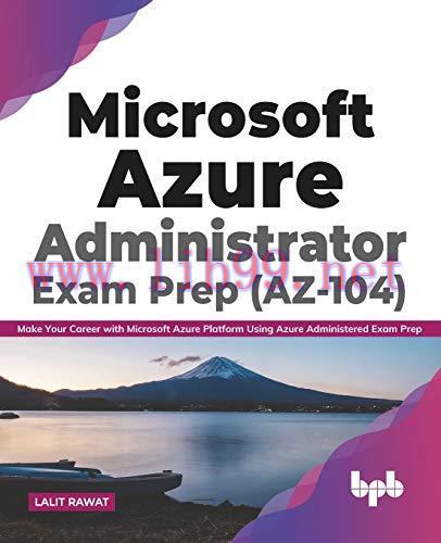 [FOX-Ebook]Microsoft Azure Administrator Exam Prep (AZ-104): Make Your Career with Microsoft Az...