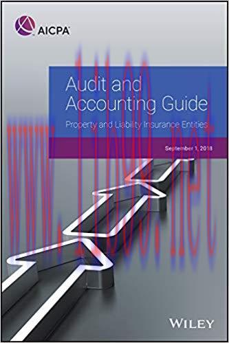 Audit and Accounting Guide: Property and Liability Insurance Entities 2018 nd Edition