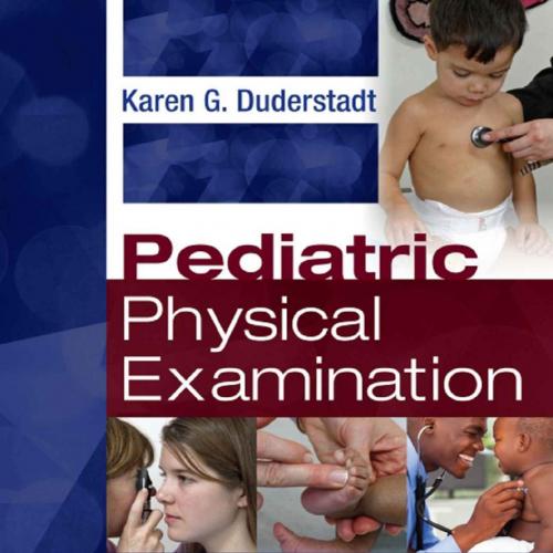 Pediatric Physical Examination_ An Illustrated Handbook 3rd - Karen Duderstadt
