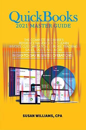 [FOX-Ebook]QuickBooks 2021 Mastery Guide: The Complete Beginners Reference Handbook to Learn In...
