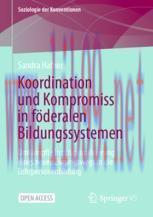 [PDF]Koordination und Kompromiss in f&ouml;deralen Bildungssystemen: Umk&auml;mpfte Institutionalisierung...