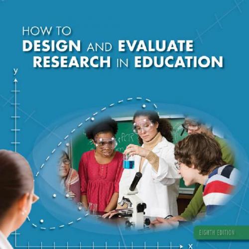 How to Design and Evaluate Research in Education, 8th Edition