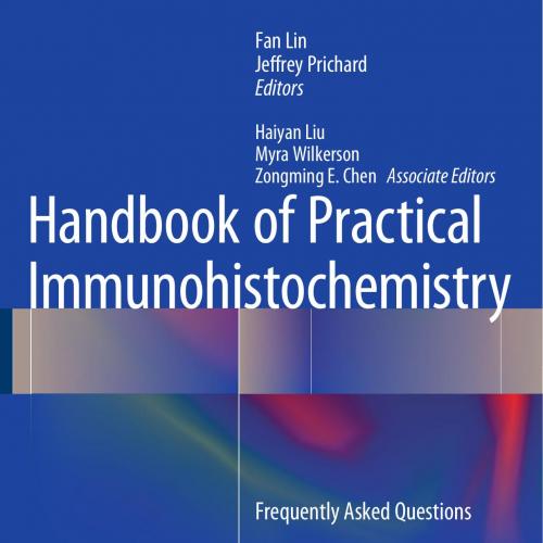 Handbook of Practical Immunohistochemistry Frequently Asked Questions 2nd Edition