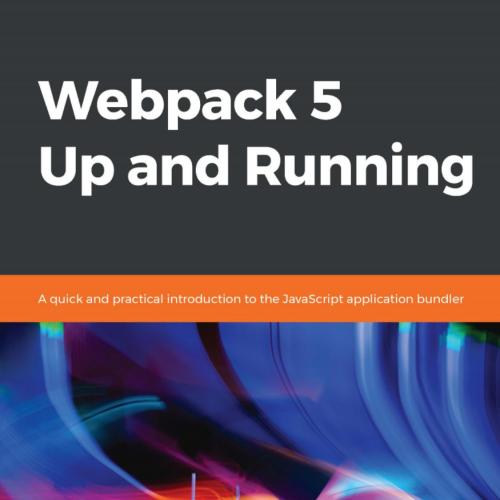 Packt Learn Webpack 5 Up and Running 1789954401