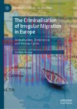 [PDF]The Criminalisation of Irregular Migration in Europe: Globalisation, Deterrence, and Vicio...
