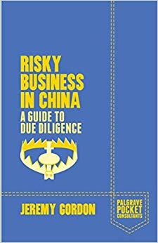 (PDF)Risky Business in China A Guide to Due Diligence (Palgrave Pocket Consultants) 2014 Editio...