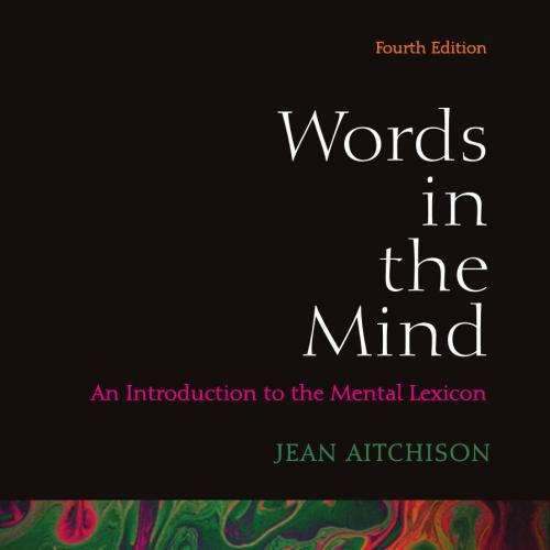 Words in the Mind An Introduction to the Mental Lexicon 4th - Jean Aitchison