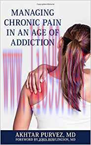 [PDF]Managing Chronic Pain in an Age of Addiction