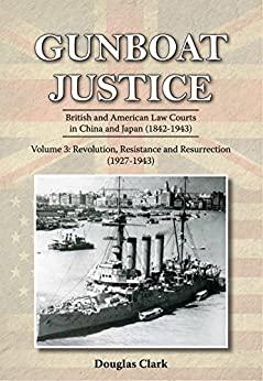 (PDF)Gunboat Justice Volume 3 British and American Law Courts in China and Japan (18421943)