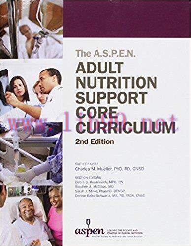 [PDF]The A.S.P.E.N. Adult Nutrition Support Core Curriculum, 2nd Edition