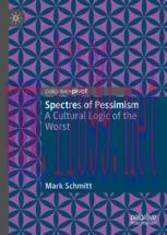 [PDF]Spectres of Pessimism: A Cultural Logic of the Worst