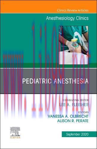 [AME]Pediatric Anesthesia, An Issue of Anesthesiology Clinics (Volume 38-3) (The Clinics: Inter...