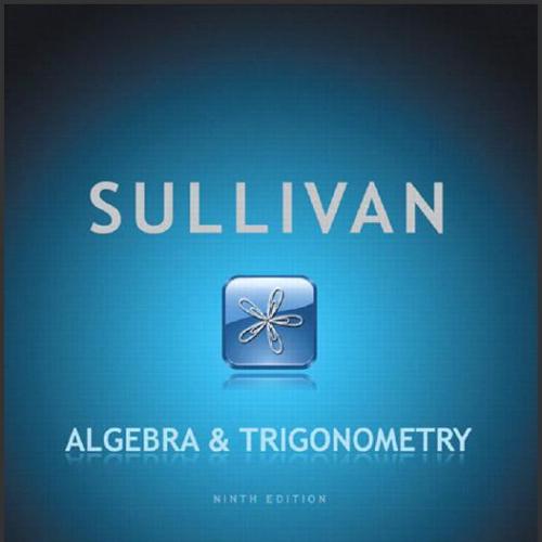 (Test Bank)Algebra and Trigonometry 9th Edition by Sullivan.zip