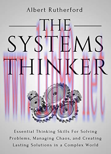 (PDF)The Systems Thinker: Essential Thinking Skills For Solving Problems, Managing Chaos, and C...