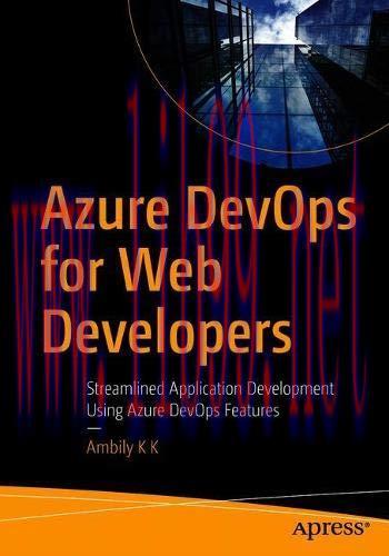 [FOX-Ebook]Azure DevOps for Web Developers: Streamlined Application Development Using Azure Dev...