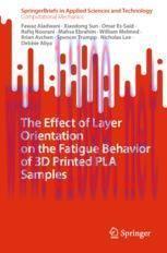 [PDF]The Effect of Layer Orientation on the Fatigue Behavior of 3D Printed PLA Samples