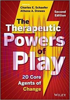 (PDF)The Therapeutic Powers of Play: 20 Core Agents of Change 2nd Edition