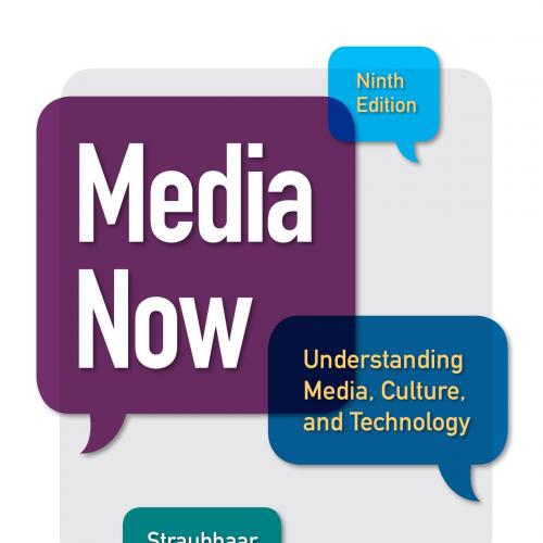 Media Now Understanding Media, Culture, and Technology 9th Edition