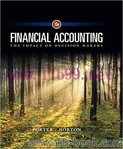 Financial Accounting: The Impact on Decision Makers 10th Edition by Gary A. Porter 课本