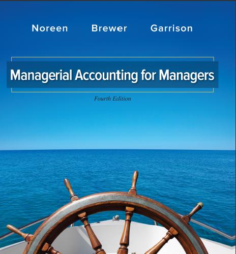 (Test Bank)Managerial Accounting for Managers 4th Edition by Eric Noreen.zip