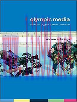 Olympic Media: Inside the Biggest Show on Television (Routledge Critical Studies in Sport) 1st ...