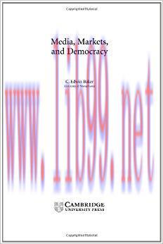 Media, Markets, and Democracy (Communication, Society and Politics)