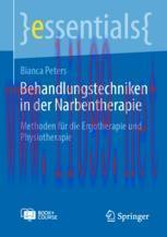 [PDF]Behandlungstechniken in der Narbentherapie: Methoden f&uuml;r die Ergotherapie und Physiotherap...