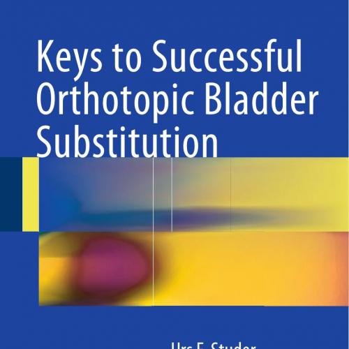 Keys to Successful Orthotopic Bladder Substitution