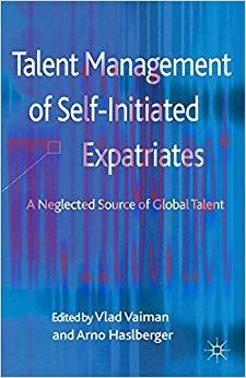 (PDF)Talent Management of Self-Initiated Expatriates: A Neglected Source of Global Talent 2013 ...