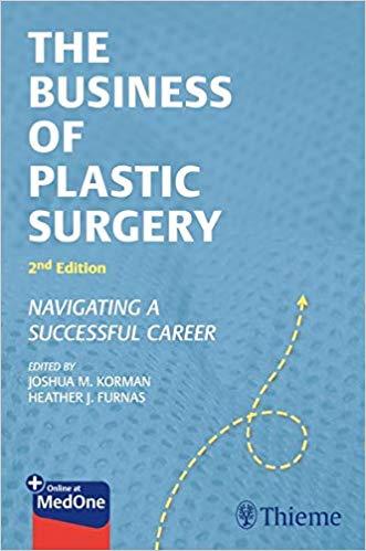 The Business of Plastic Surgery Navigating a Successful Career 2nd Edition